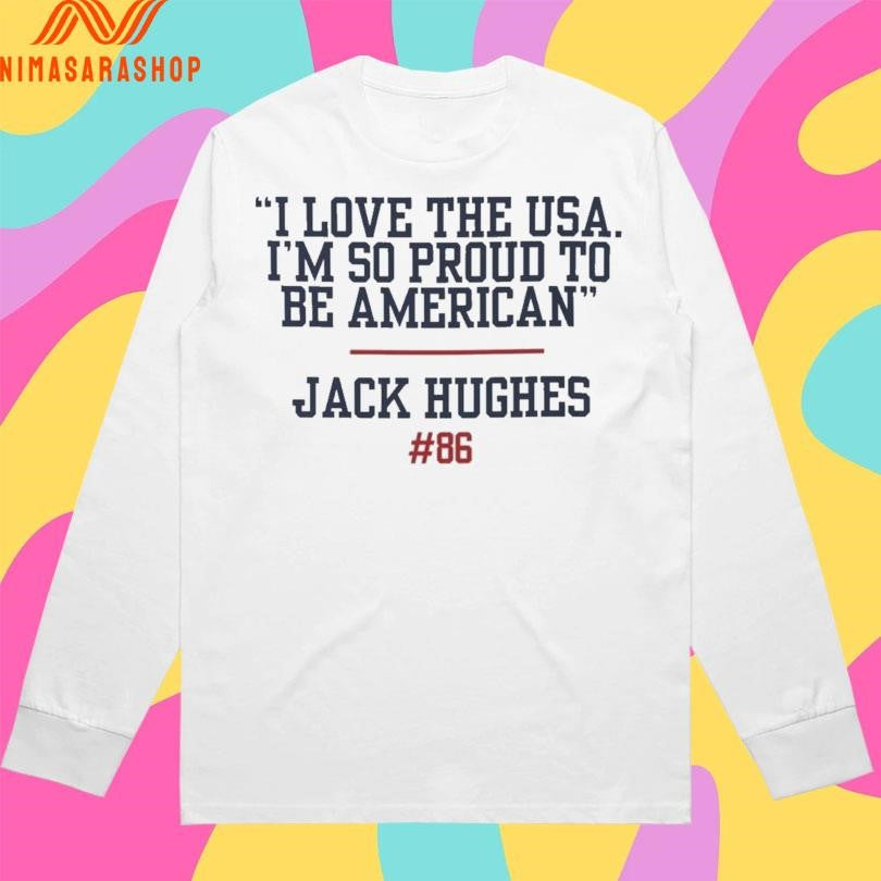 I Love The Usa I’m So Proud To Be American Jack Hughes 86 Usa Quote Hockey Golden Goal 2026 Hockey Shirts
