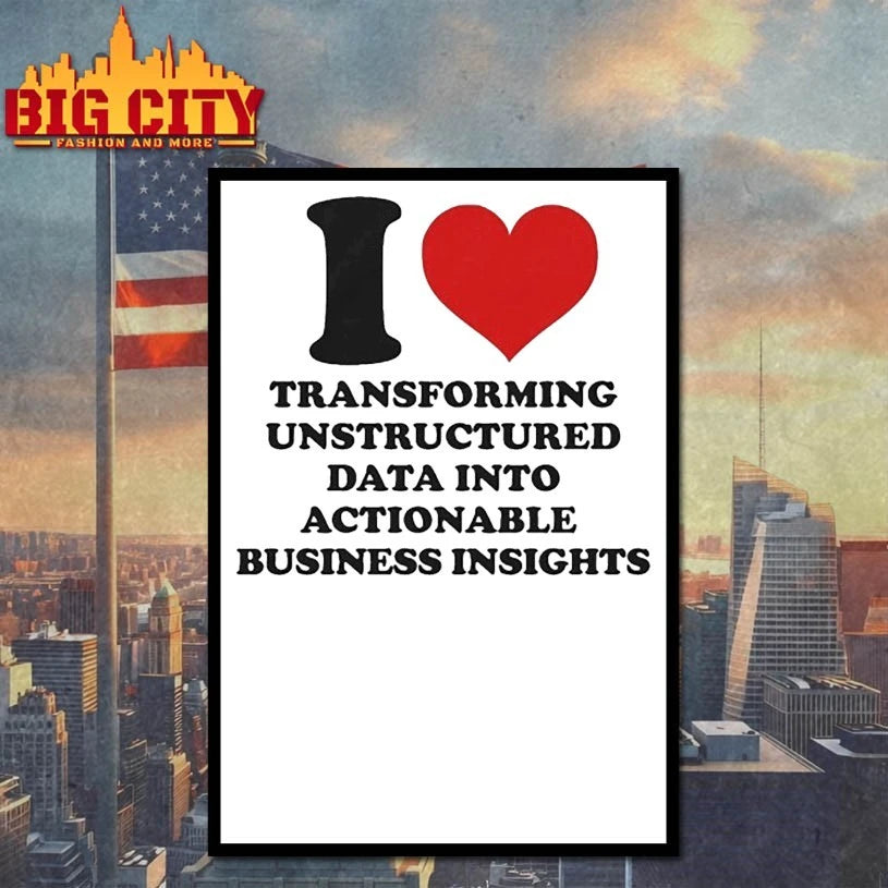 I Love Transforming Unstructured Data Into Actionable Business Insights Shirt