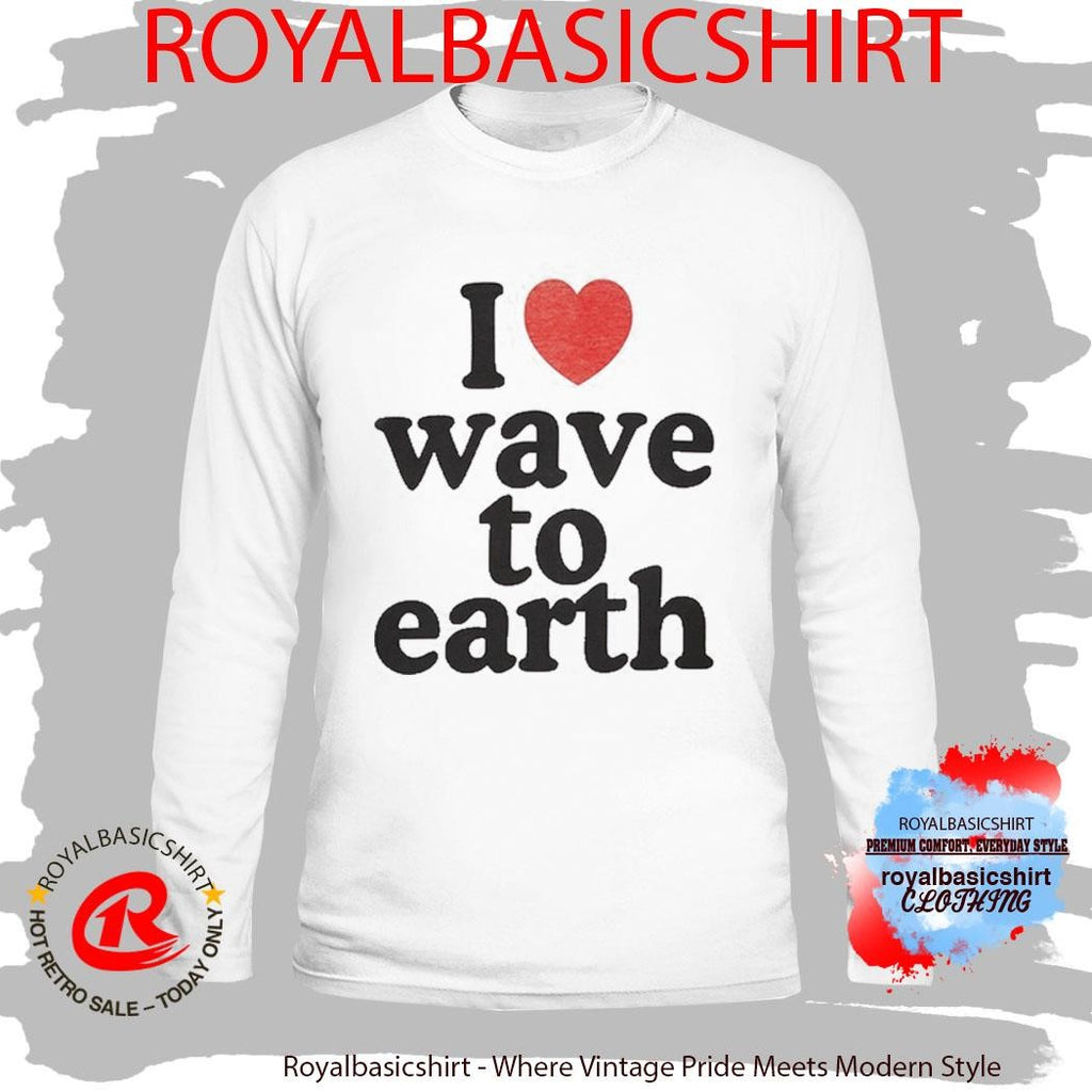 I Love Wave To Earth T-Shirt