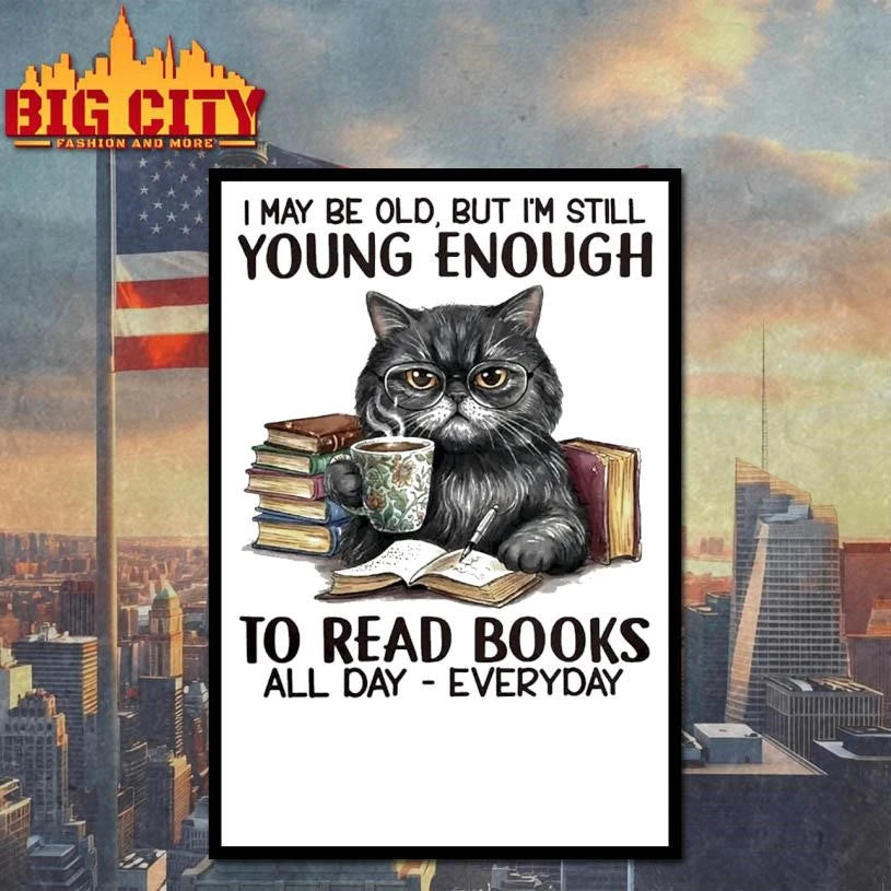 I May Be Old But I’m Still Young Enough To Read Books Funny Shirt