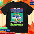 I May Live In Washington But On Gameday My Heart Soul Belongs To Seahawks Shirt