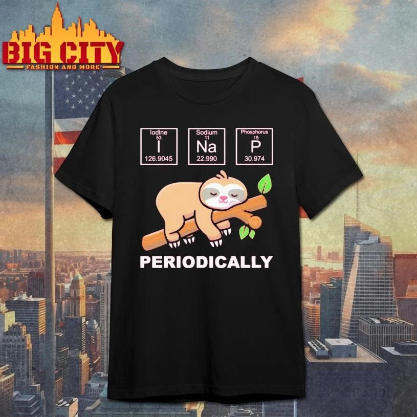 I Na P Chemistry Periodically sloth Shirt