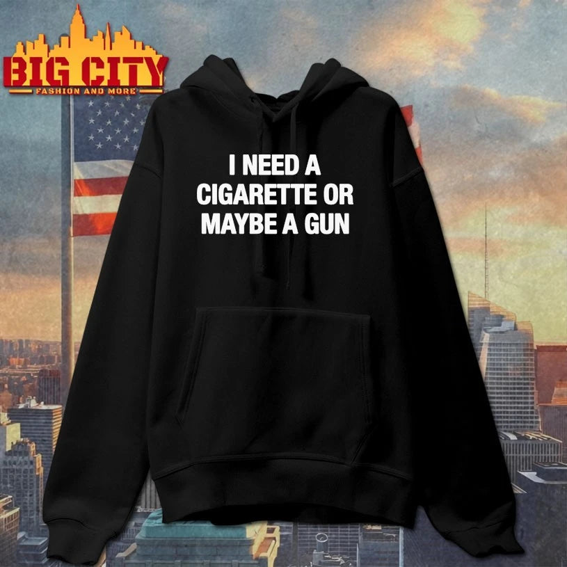 I Need A Cigarette Or Maybe A Gun t-shirt