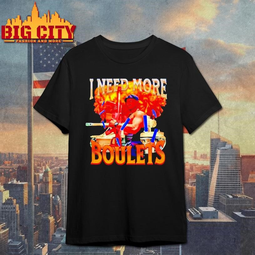 I Need More Boulets Shirt