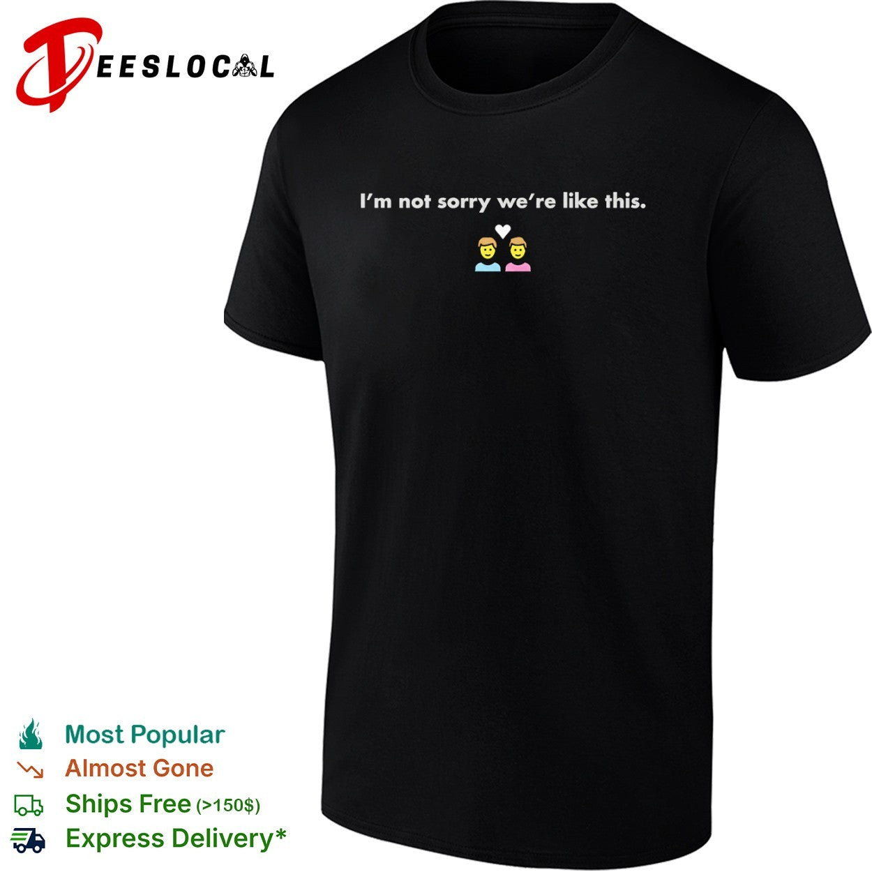 I Not Sorry We Are Like This heart emoji shirt