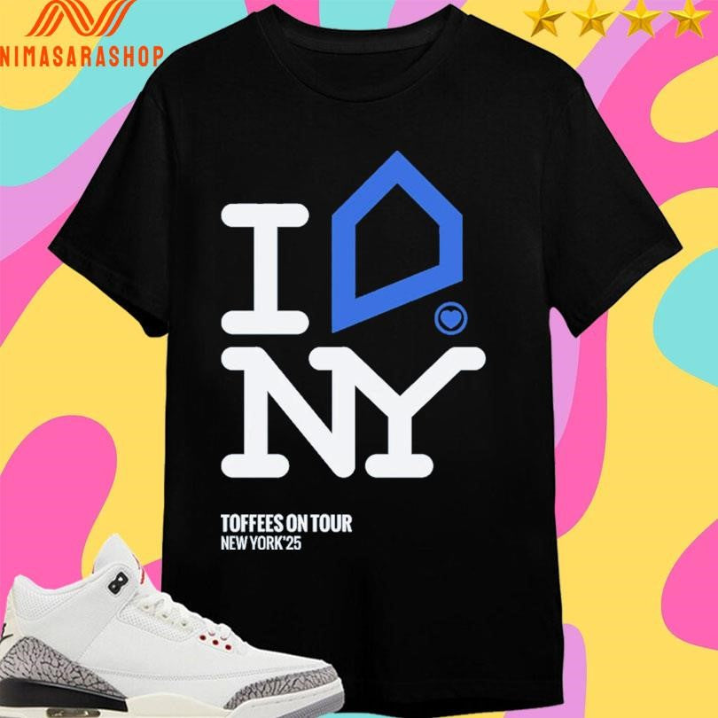 I Ny Toffees On Your New York ’25 Shirts