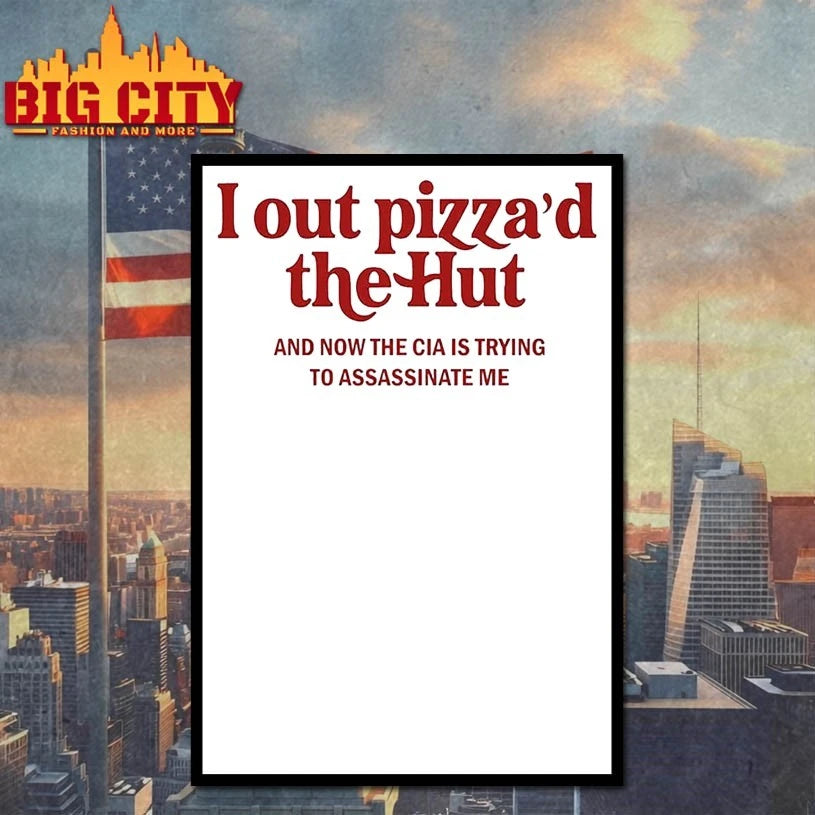 I Out Pizza’d The Hut And Now The CIA Is Trying To Assassinate Me shirt