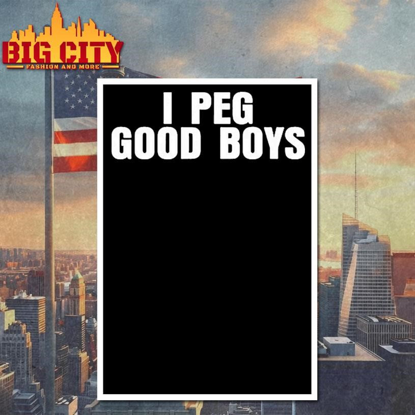 I Peg Good Boys 2026 Shirt