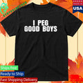 I Peg Good Boys T-Shirt