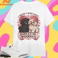 I Prefer A World With Oodles Of Poodles Dogs Love Shirts
