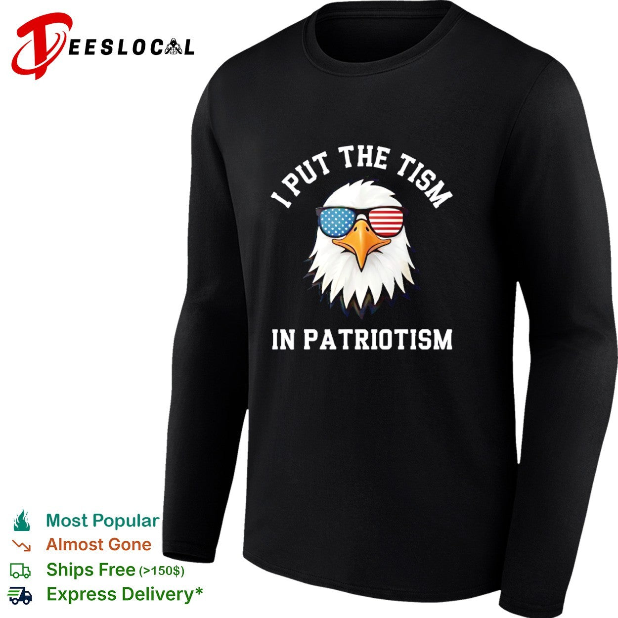 I Put the tism in Patriotism American Bald Eagle Flag Sunglasses shirt