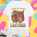 I Refuse To Tolerate Lactose It Makes My Tummy Hurt Cat Shirts