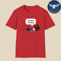 I Regret Nothing Shirt