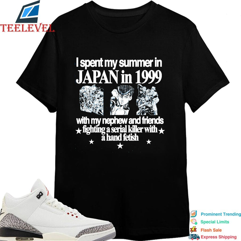 I Spent My Summer Japan In 1999 With My Nephew And Friends Fighting A Serial Killer With A Hand Fetish Morioh T-shirts