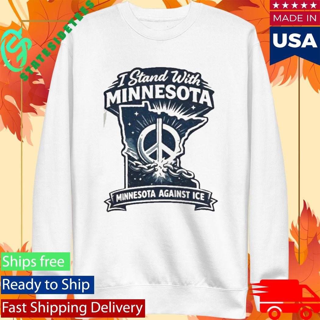 I Stand With Minnesota Minnesota Against ICE 2026 T-Shirt