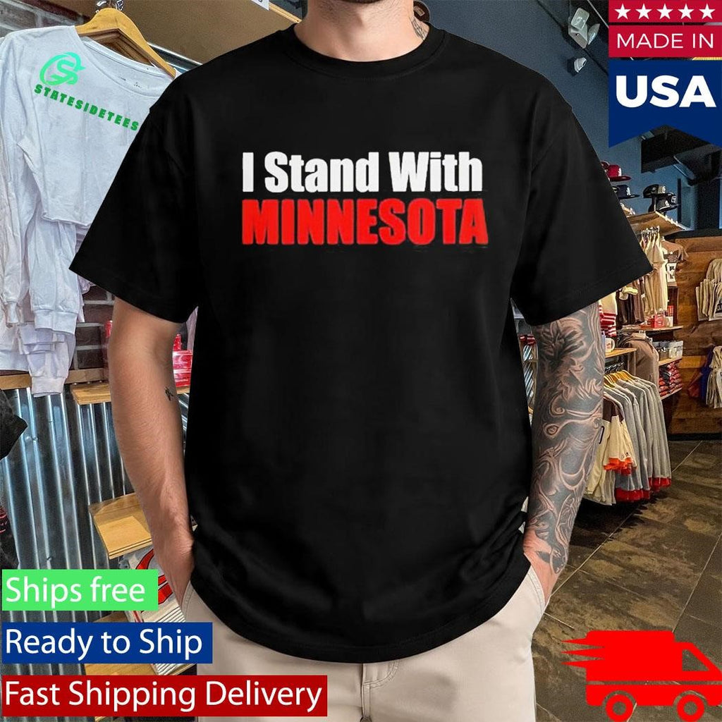 I Stand With Minnesota Protest ICE Shirt