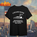 I Stand With Minnesota Stay Strong Ice Out t-shirt