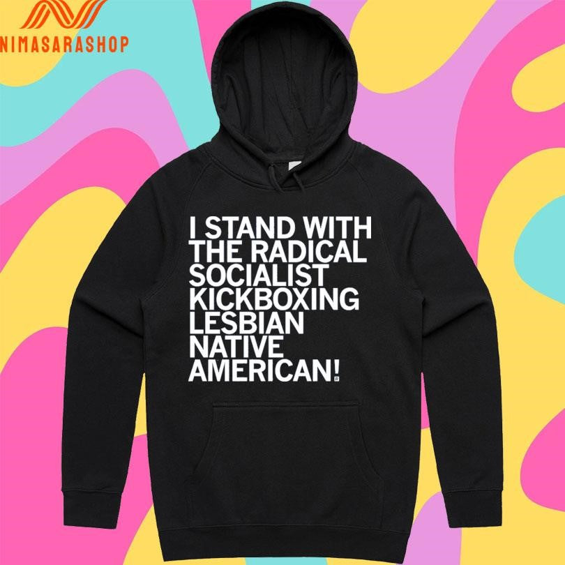 I Stand With The Radical Socialist Kickboxing Lesbian Native American Shirts