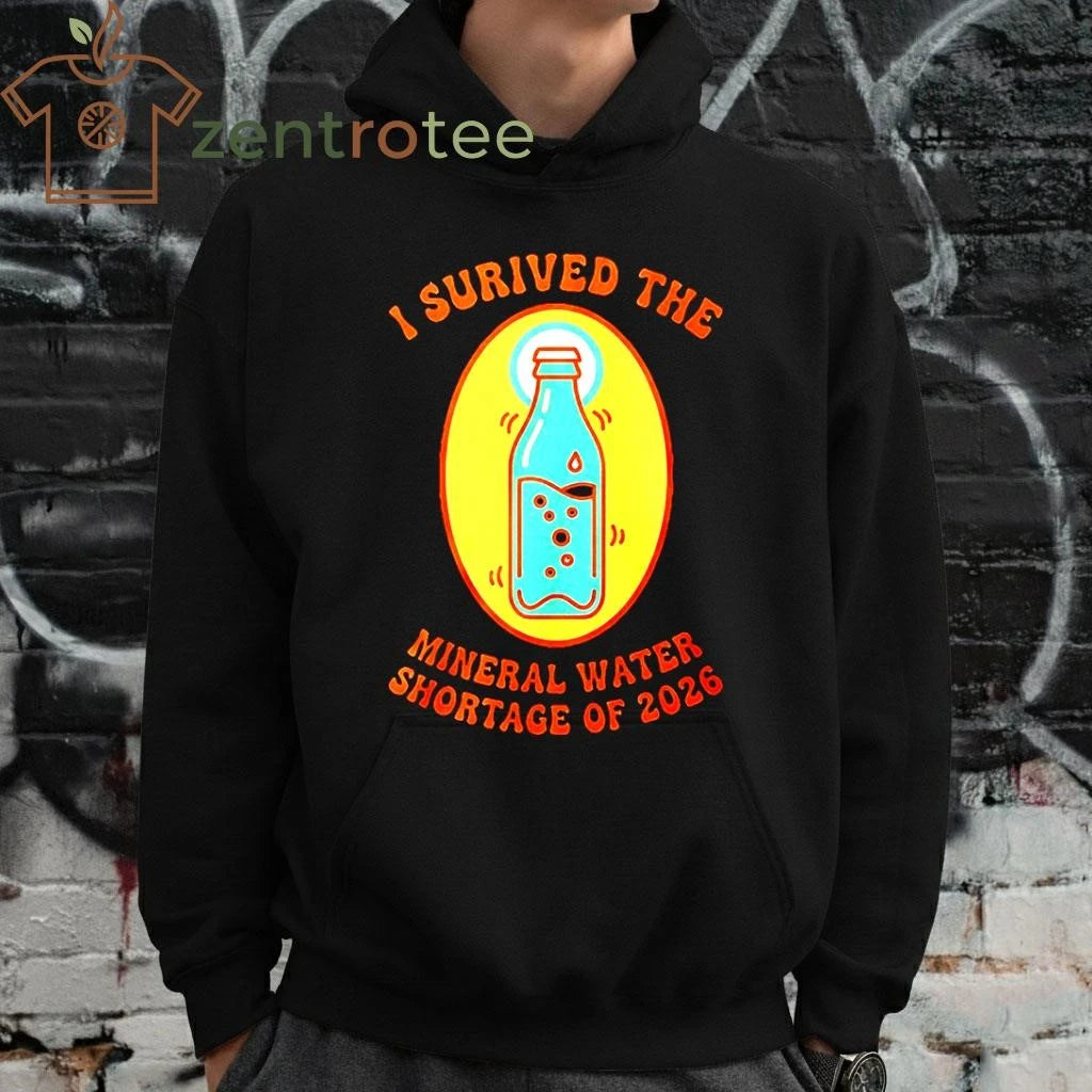 I Survived The Mineral Water Shortage of 2026 tee
