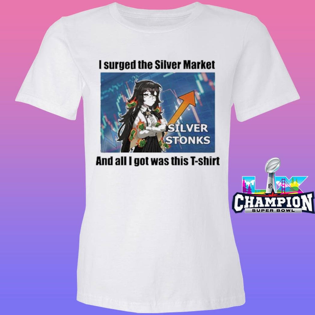 I Urged The Silver Market And All I Got Was This T-shirt Shirt