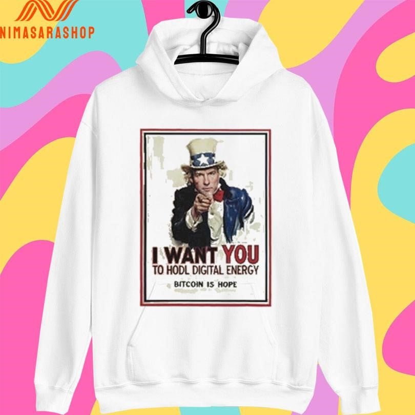 I Want You To Hodl Digital Energy Bitcoin Is Hope Shirts