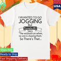 I Wanted To Go Jogging But Proverbs 28 1 Shirt