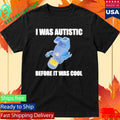 I Was Autistic Before It Was Cool Fitted Shirt