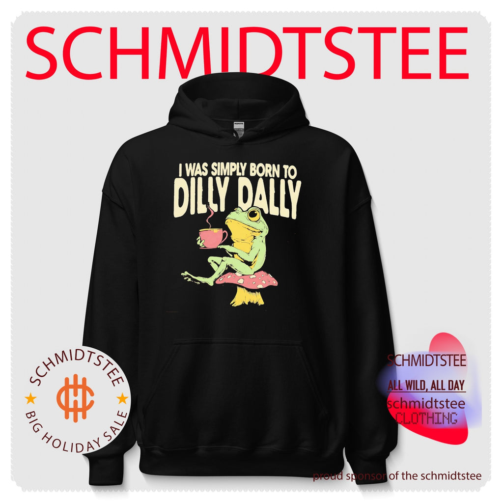I Was Simply Born to Dilly Dally frog mushroom shirt