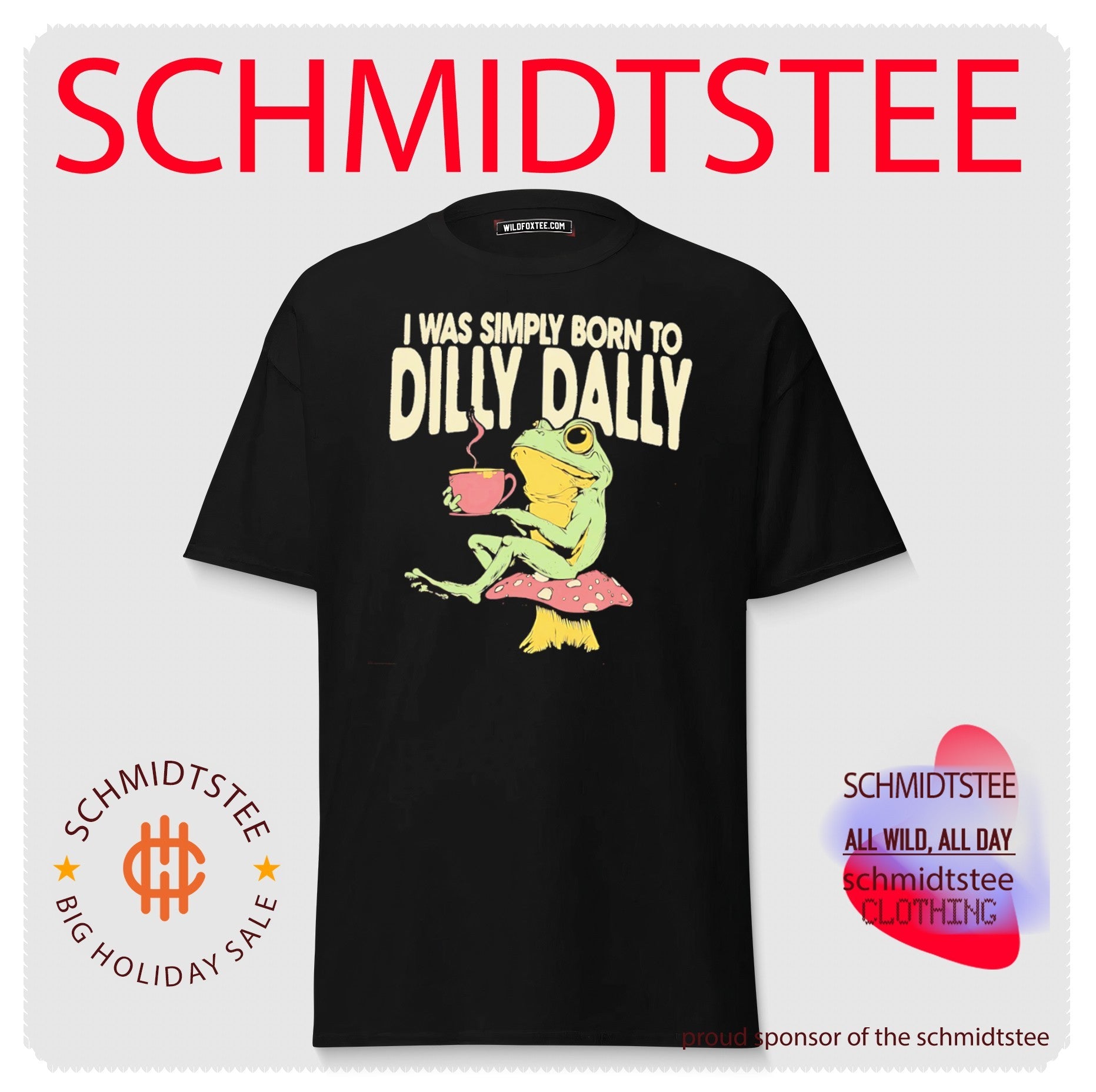 I Was Simply Born to Dilly Dally frog mushroom shirt