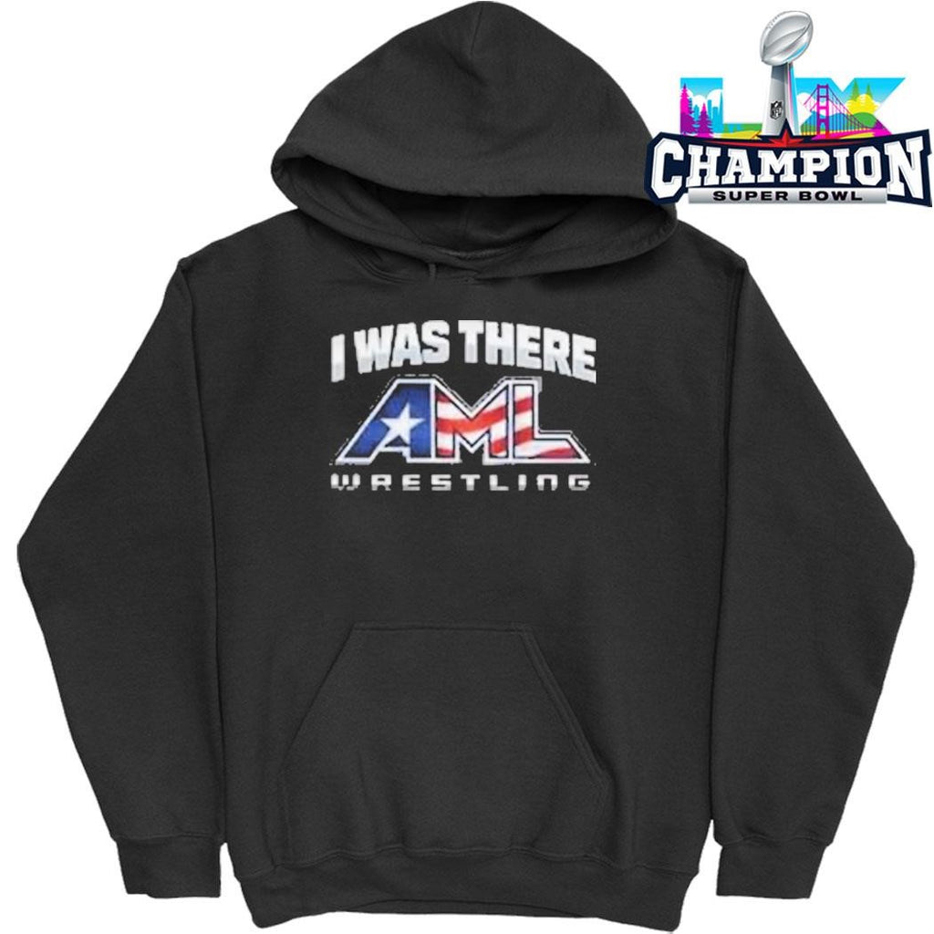 I Was There Aml Wrestling Shirt