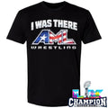 I Was There Aml Wrestling Shirt