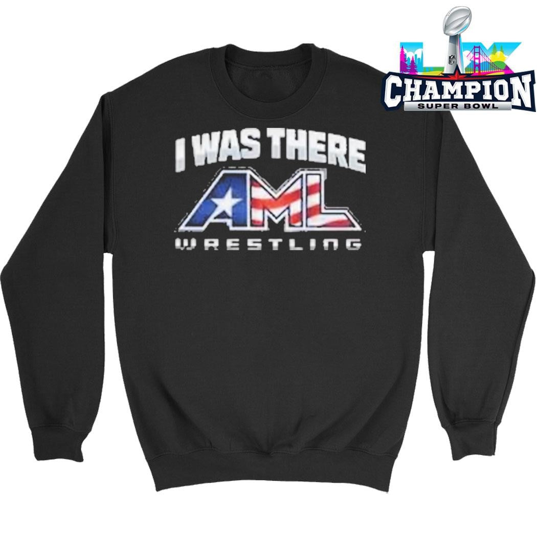 I Was There Aml Wrestling Shirt