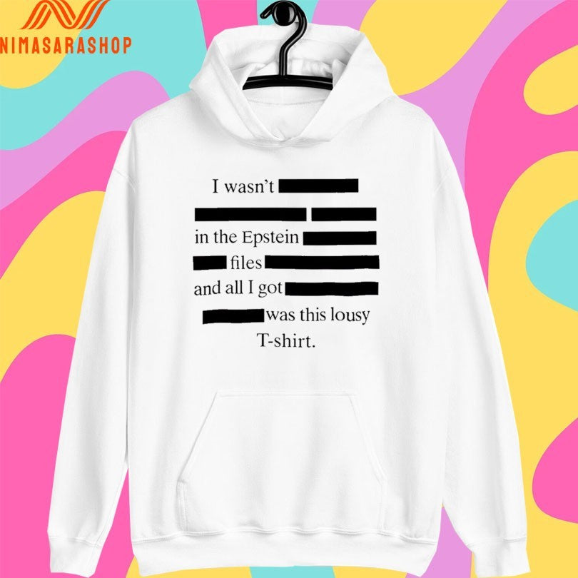 I Wasn’t In The Epstein Files And All I Got Was This Lousy Shirts