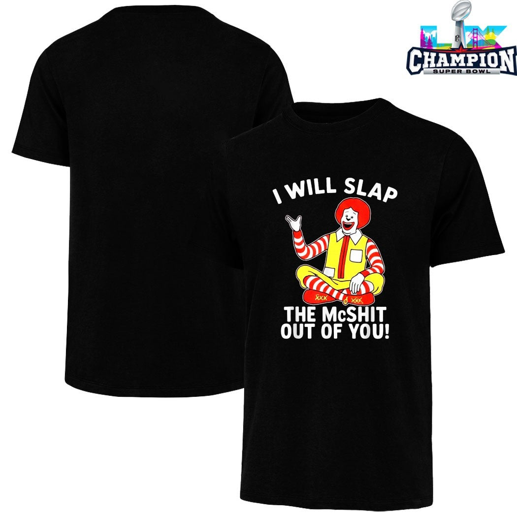 I Will Slap The McShit Out of You Clown McDonald’s T-Shirts