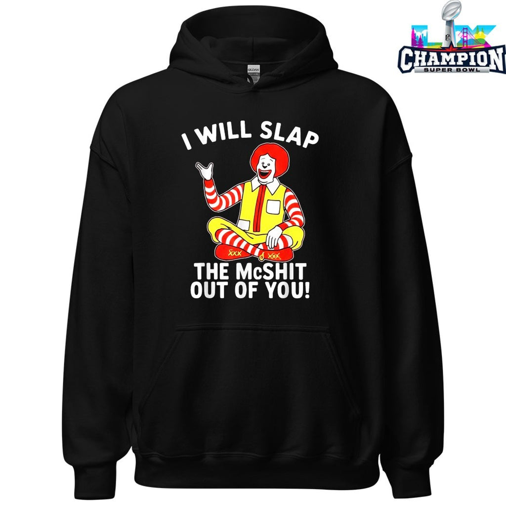 I Will Slap The McShit Out of You Clown McDonald’s T-Shirts