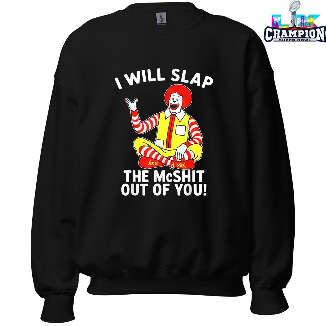 I Will Slap The McShit Out of You Clown McDonald’s T-Shirts