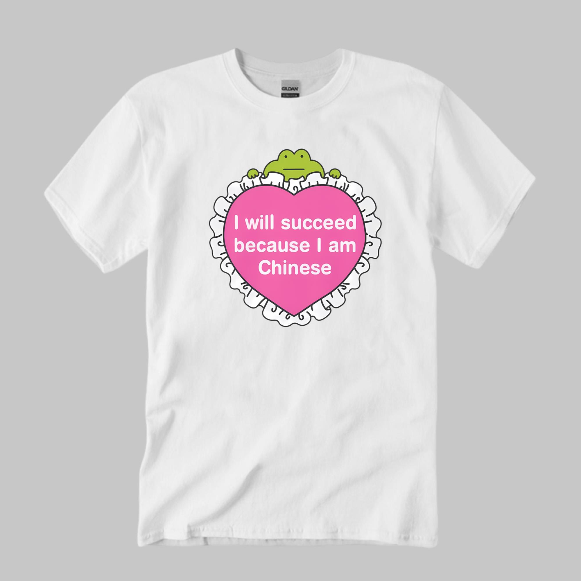 I Will Succeed Because I Am Chinese Shirt