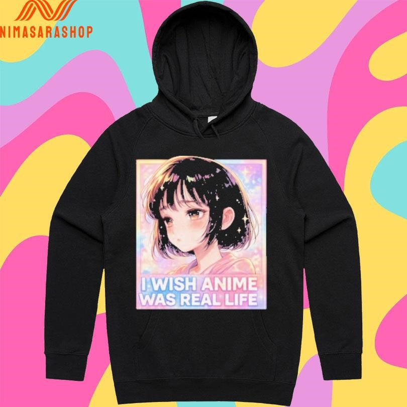 I Wish Anime Was Real Life Kawaii Retro Shirts