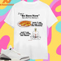 I Wore A Be Here Now Tee Shirts To Denny’s Now I Am At One With The Hammy And I Am At One With The Moon Shirts