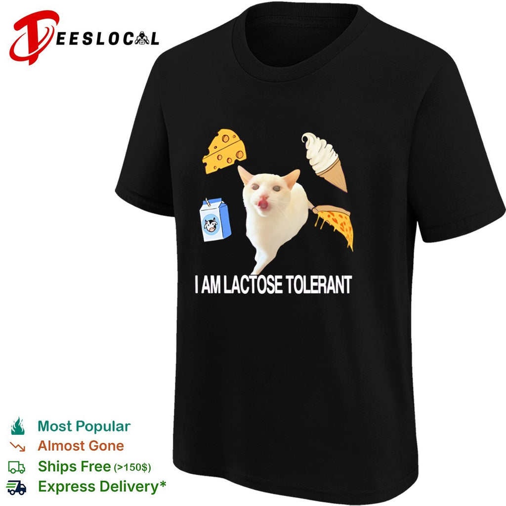 I am lactose tolerant shirt