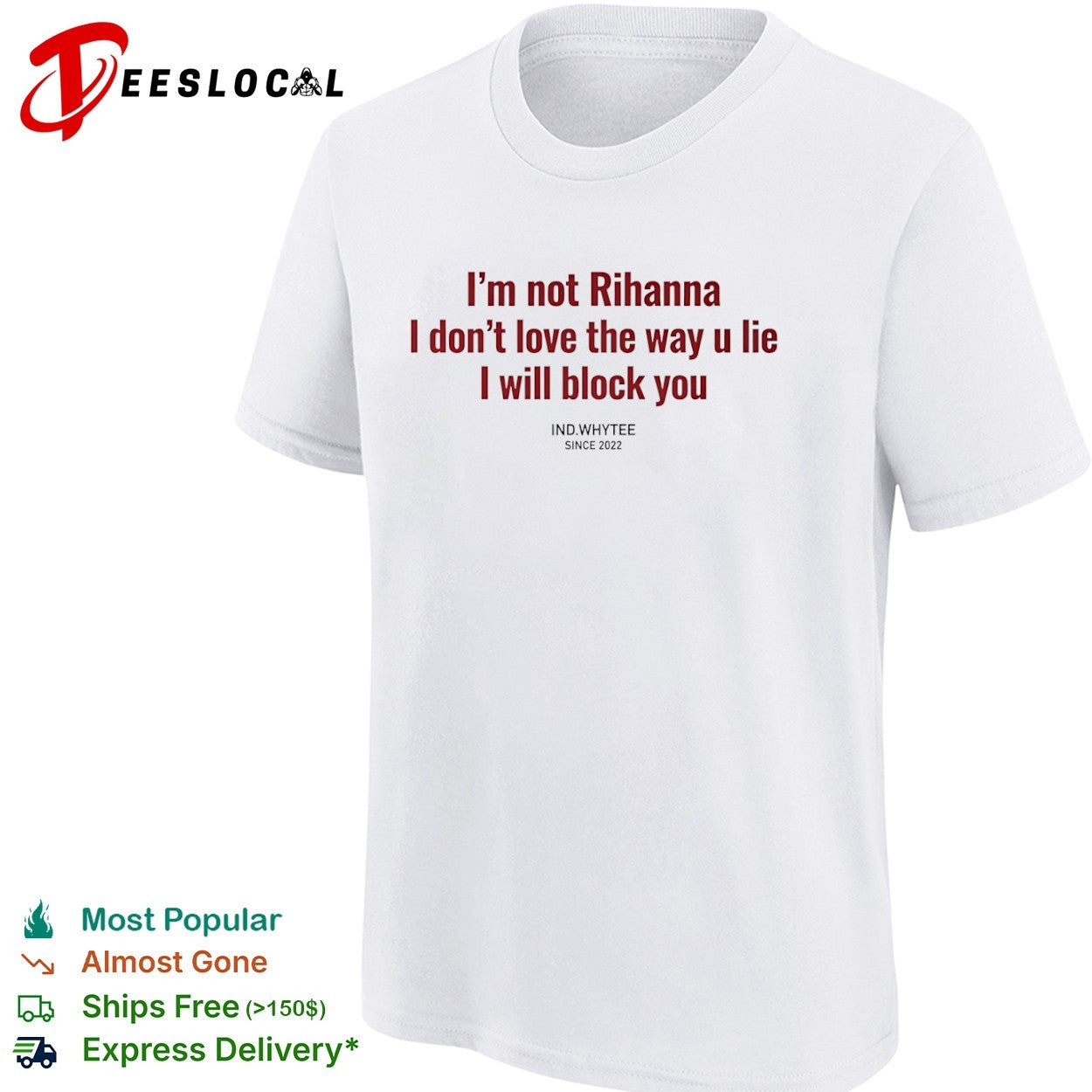I am not Rihanna I dont love the way u lie I will block you shirt