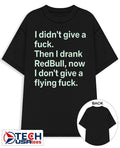 I didn’t give a fck then I drank Redbull now I don’t give a flying fck shirt