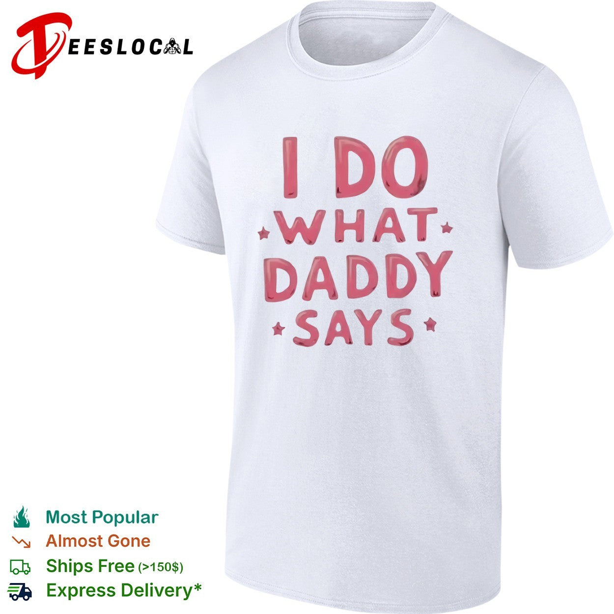 I do what Daddy says shirt