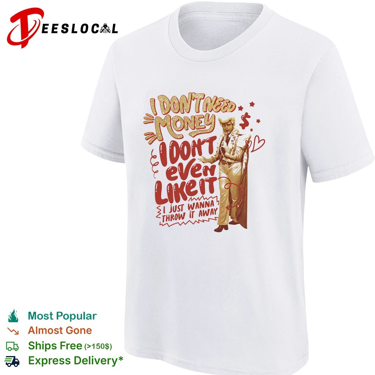 I dont need money I dont even like it vintage shirt