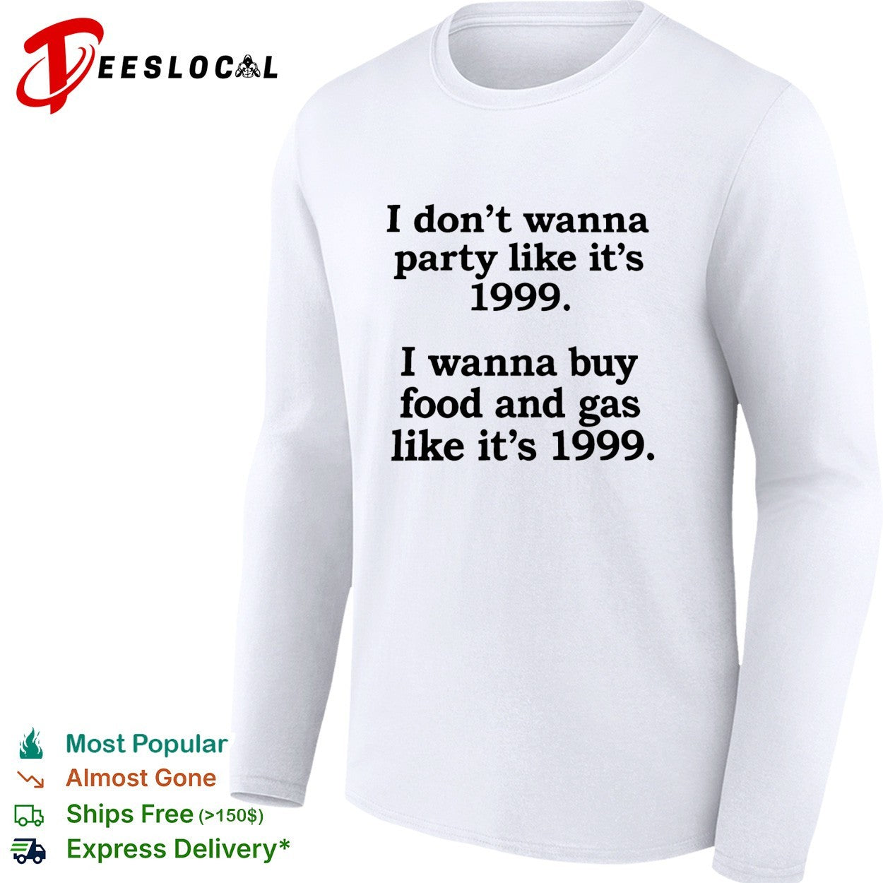 I don’t wanna party like it’s 1999 buy food and gas shirt
