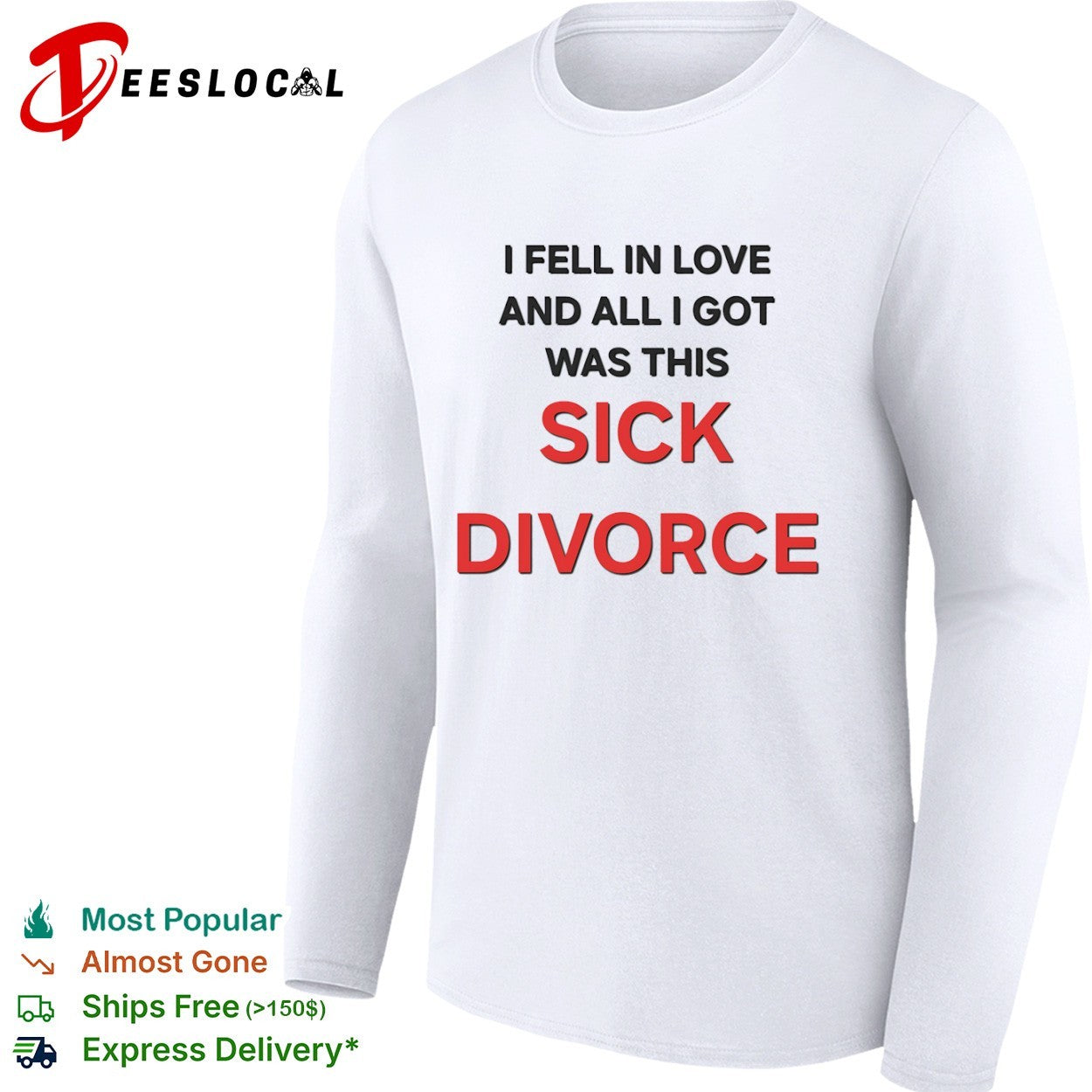 I fell in love and all I got was this sick divorce shirt