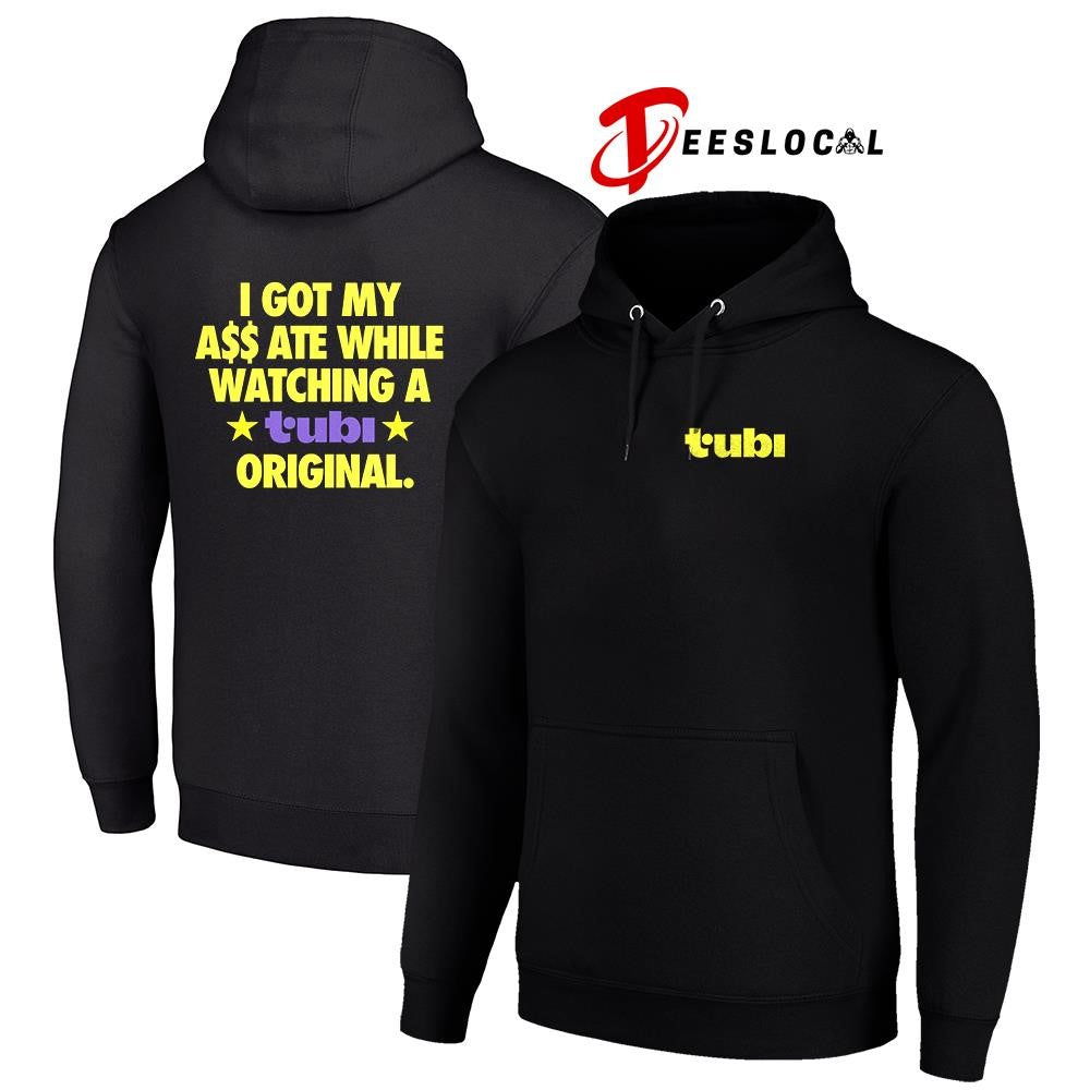 I got my ass ate white watching a Tubi original shirt