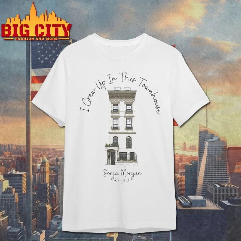 I grew up in this Sonja Morgan Townhouse shirt
