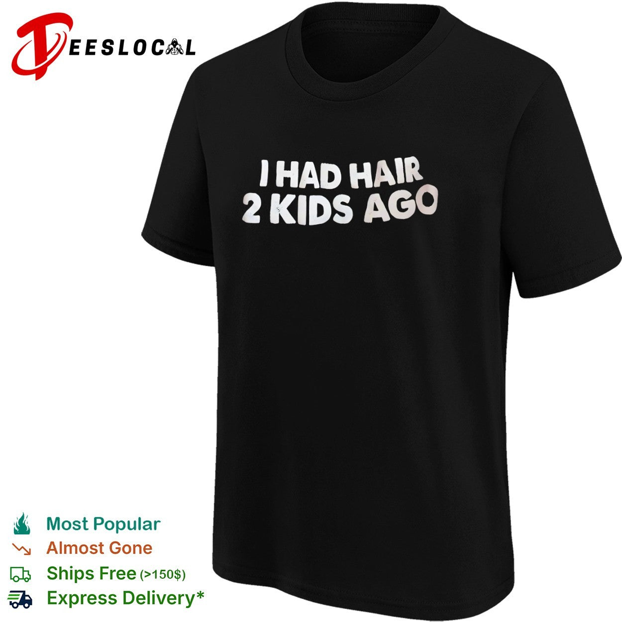 I had hair 2 kids ago shirt