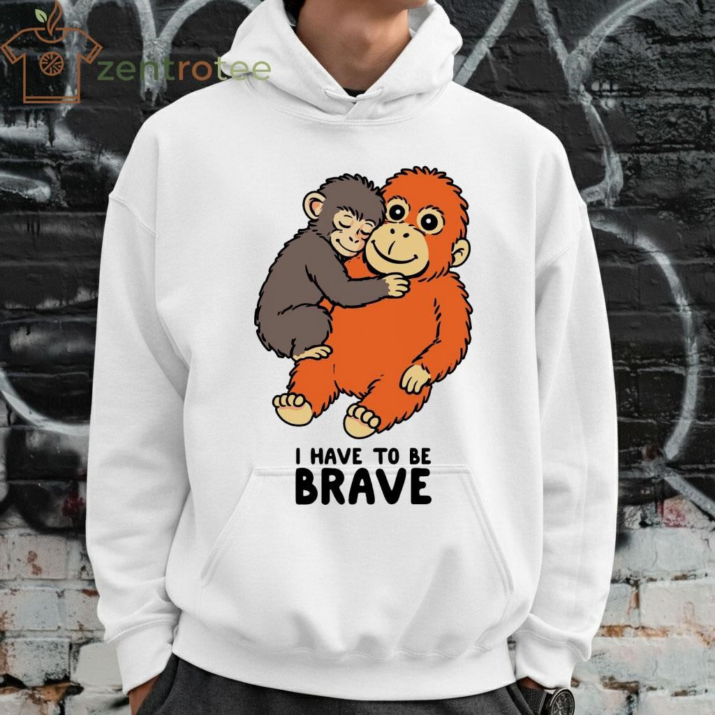I have to be Brave – Monkey and toy tee